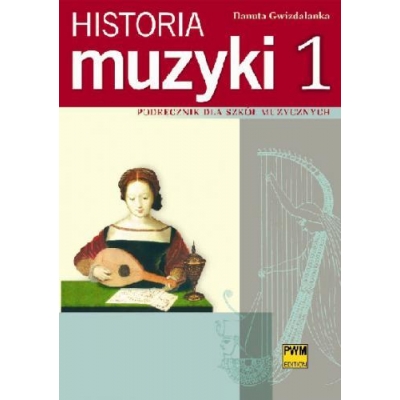 Książka "Historia muzyki 1" D. Gwizdalanka - Podręcznik dla szkół muzycznych. Od antyku do opery barokowej.-10595