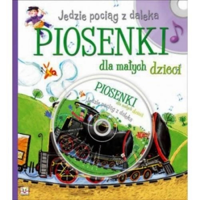Książka "Jedzie pociąg z daleka. Piosenki dla małych dzieci"  z opracowaniem na klawisze i cymbałki + płyta CD-12354