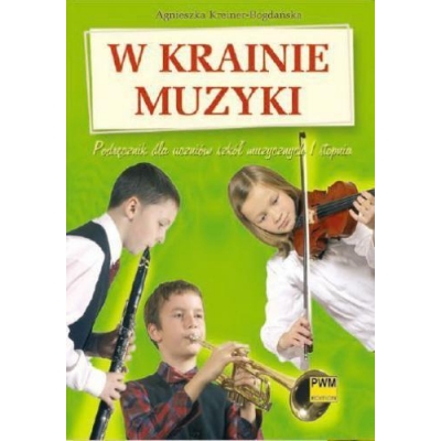 Książka "W krainie muzyki - Podręcznik dla uczniów szkół muzycznych I stopnia" A. Kreiner-Bogdańska -1432