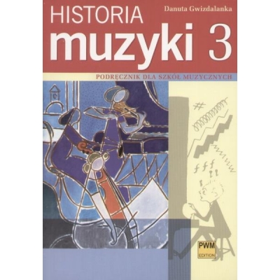 Książka "Historia muzyki 3" D. Gwizdalanka Podręcznik dla szkół muzycznych, XX wiek-312